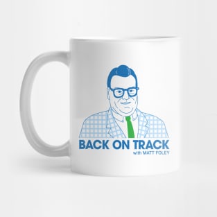 Back on Track with Matt Foley - Light BG Mug